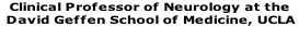 Clinical Professor of Neurology at the  David Geffen School of Medicine, UCLA